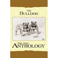 The Bulldog - A Dog Anthology (A Vintage Dog Books Breed Classic)