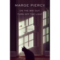 On the Way Out, Turn Off the Light: Poems