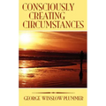 Consciously Creating Circumstances
