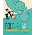 Double Take! a New Look at Opposites