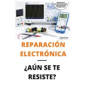 Reparación Electrónica ¿aún Se Te Resiste? - El Libro: El Libro Para Todos Aquellos Técnicos de Mantenimiento Que Quieran Aprender a Reparar Electróni