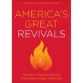 America's Great Revivals: The Story of Spiritual Revival in the United States, 1734-2000