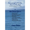 Investing in Stocks, How to Win Big! Strategizing, Positioning, and Leveraging for Success: Your Personal Guide to: Money and Economics; Investing in