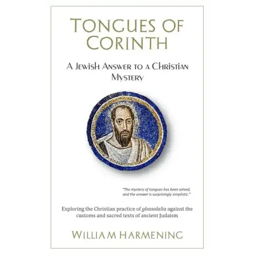 Tongues of Corinth: A Jewish Answer to a Christian Mystery