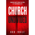 Church Undivided: Exploring God's Vision for Unity in 1 Corinthians 8-10