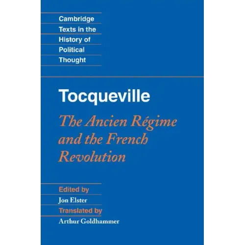 Tocqueville: The Ancien Régime and the French Revolution