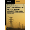 Praxishandbuch Netzplanung Und Netzausbau: Die Infrastrukturplanung Der Energiewende in Recht Und PRAXIS
