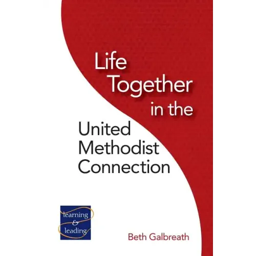 Life Together in the United Methodist Connection