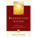 Benedictine Living: Reflections for Prayer and Meditation