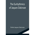 The Eurhythmics of Jaques-Dalcroze