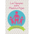 Los Tiempos Entre Madre E Hijos