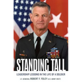 Standing Tall: Leadership Lessons in the Life of a Soldier