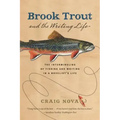 Brook Trout & the Writing Life: The Intermingling of Fishing and Writing in a Novelist's Life