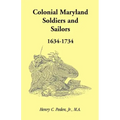 Colonial Maryland Soldiers and Sailors, 1634-1734