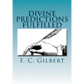 Divine Predictions of Mrs. Ellen G. White Fulfilled