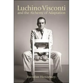 Luchino Visconti and the Alchemy of Adaptation