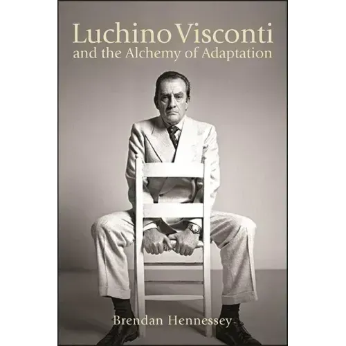 Luchino Visconti and the Alchemy of Adaptation