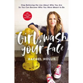 Girl, Wash Your Face: Stop Believing the Lies about Who You Are So You Can Become Who You Were Meant to Be