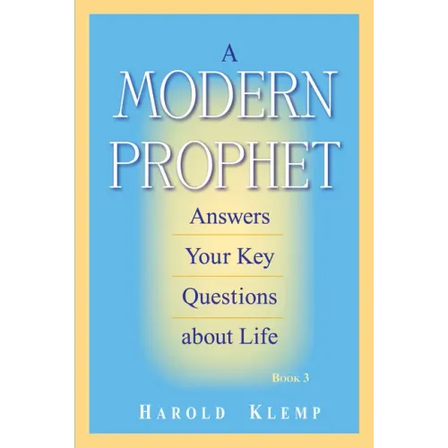 A Modern Prophet Answers Your Key Questions about Life, Book 3