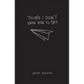 Things I Didn't Know How To Say