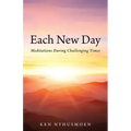 Each New Day: Meditations During Challenging Times