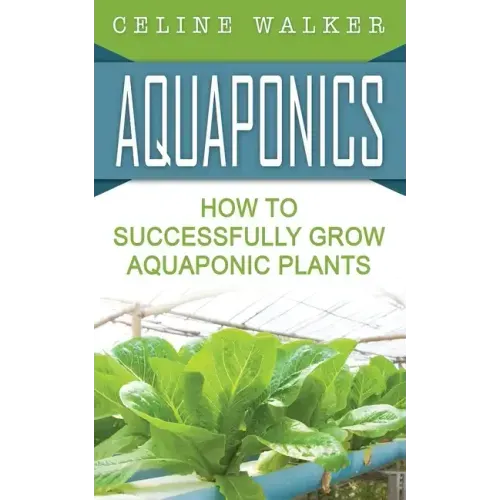 Aquaponics: How to Successfully Grow Aquaponic Plants