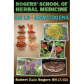 Rogers' School of Herbal Medicine Volume 13: Adaptogens