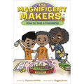 The Magnificent Makers #1: How to Test a Friendship