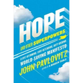 Hope and Other Superpowers: A Life-Affirming, Love-Defending, Butt-Kicking, World-Saving Manifesto