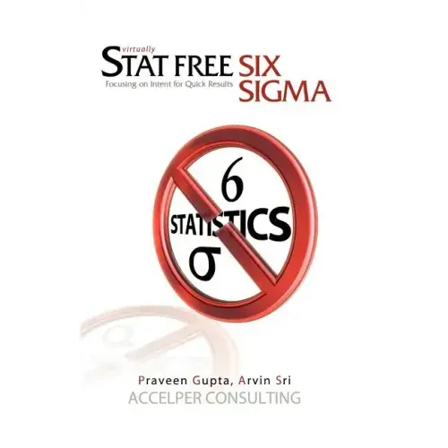 Stat Free Six Sigma: Focusing on Intent for Quick Results