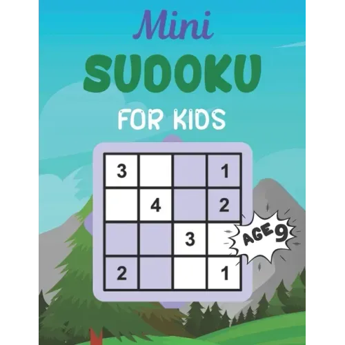 Mini SUDOKU FOR KIDS Age 9: This Book Has Amazing Sudoku Book for Kids.