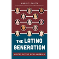 The Latino Generation: Voices of the New America