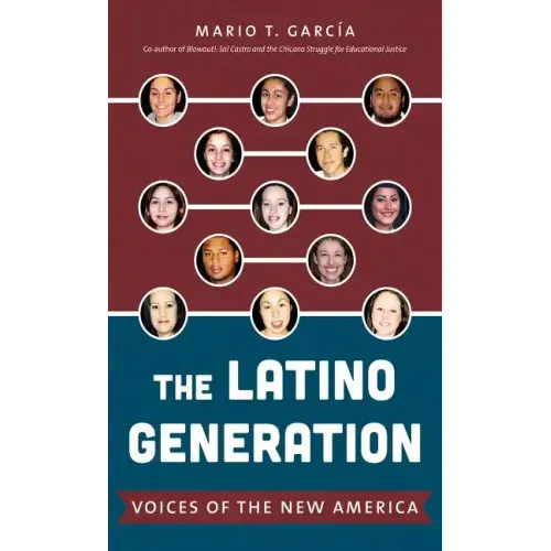 The Latino Generation: Voices of the New America