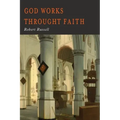 GOD Works Through Faith