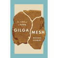 Gilgamesh: The Life of a Poem
