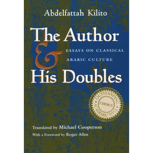 Author and His Doubles: Essays on Classical Arabic Culture