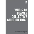 Who's to Blame? Collective Guilt on Trial