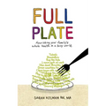 Full Plate: Nourishing Your Family's Whole Health in a Busy World
