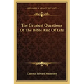 The Greatest Questions of the Bible and of Life
