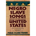Negro Slave Songs in the United States