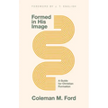 Formed in His Image: A Guide for Christian Formation