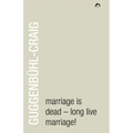 Marriage Is Dead - Long Live Marriage!