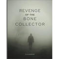 Revenge of The Bone Collector: Collector Back For Revenge