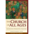 The Church of All Ages: Generations Worshiping Together