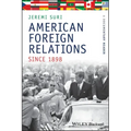 American Foreign Relations Since 1898: A Documentary Reader