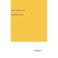 King Arthur a Poem