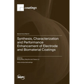Synthesis, Characterization and Performance Enhancement of Electrode and Biomaterial Coatings