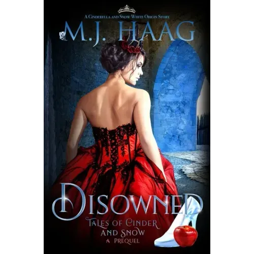 Disowned: A Cinderella and Snow White origin story