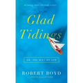 Glad Tidings: Or, The Way of Life