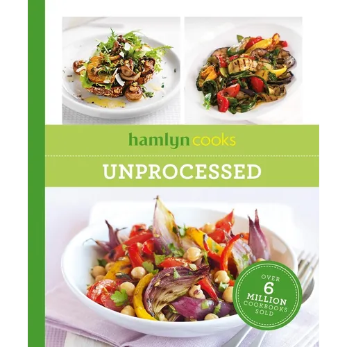 Hamlyn Cooks: Unprocessed